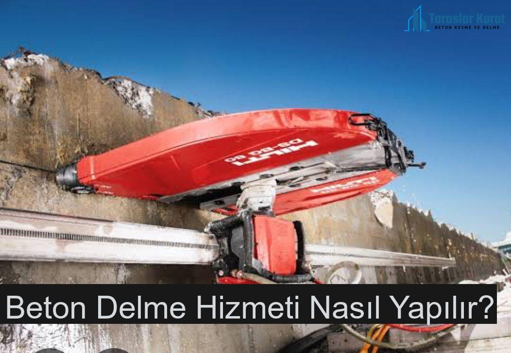 Beton Delme Hizmeti Nasıl Yapılır?