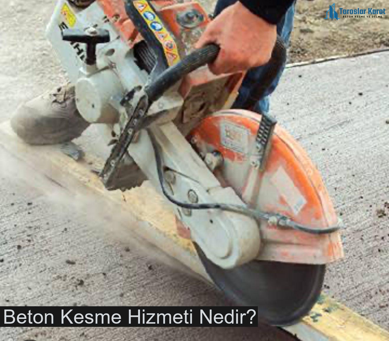 Beton Kesme Hizmeti Nedir?